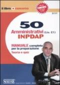 Cinquanta amministrativi (Liv. C1) INPDAP. Manuale completo per la preparazione. Teoria e quiz