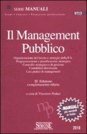 Il management pubblico. Organizzazione del lavoro e strategie della P.A. Programmazione e pianificazione strategica. Controllo strategico e di gestione...