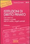 Istituzioni di diritto privato. Con cenni su: impresa e società, titoli di credito, singoli contratti