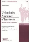 Urbanistica. Ambiente e territorio. Manuale tecnico-giuridico