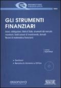 Gli strumenti finanziari. Per la prova valutativa dell'abilitazione a promotore finanziario. Con CD-ROM