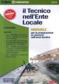 Il tecnico nell'Ente Locale (10 ed.). Manuale per la preparazione ai concorsi nell'area tecnica