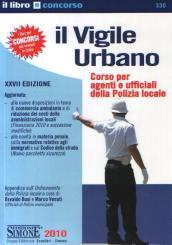 Il Vigile Urbano (27 ed.). Corso per agenti e ufficiali della Polizia locale