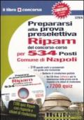 Prepararsi alla prova preselettiva «Ripam» del concorso-corso per 534 posti comune di Napoli. Con CD-ROM