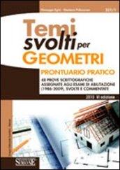 Temi svolti per geometri. Prontuario pratico. 48 prove scrittografiche assegnate agli esami di abilitazione (1986-2009), svolte e commentate