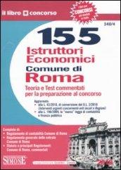 Centocinquantacinque istruttori economici. Comune di Roma. Teoria e test commentati per la preparazione al concorso