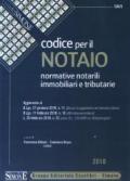 Codice per il notaio. Normative notarili immobiliari e tributarie