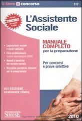 L' assistente sociale. Per concorsi e prove selettive. Manuale completo per la preparazion