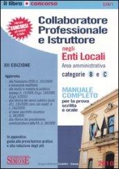 Collaboratore professionale e istruttore negli enti locali. Area amministrativa. Categorie B e C. Manuale completo per la prova scritta e orale