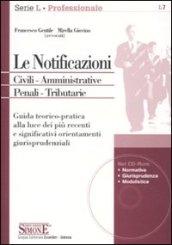 Le notificazioni. Civili. Amministrative. Penali. Tributarie. Con CD-ROM