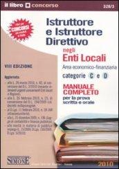 Istruttore e istruttore direttivo negli enti locali. Area economico-finanziaria. Categorie C e D. Manuale completo per la prova scritta e orale