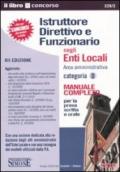 Istruttore direttivo e funzionario negli enti locali. Area amministrativa. Categoria D. Manuale completo per la prova scritta e orale