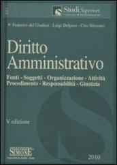 Diritto amministrativo. Fonti, soggetti, organizzazione, attività, procedimento, responsabilità, giustizia