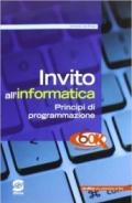 Invito all'informatica. Principi di programmazione. Per le Scuole superiori