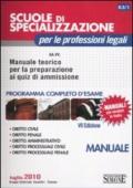 Scuole di specializzazione per le professioni legali. Manuale teorico per la preparazione ai quiz di ammissione. Programma completo d'esame