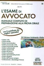 L'esame di avvocato. Manuale completo di preparazione alla prova orale