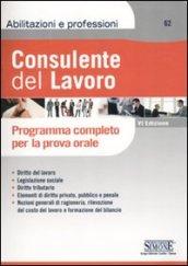 Consulente del lavoro. Programma completo per la prova orale