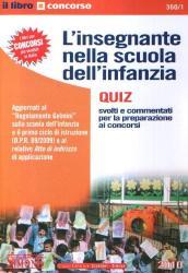 L'insegnante nella scuola dell'infanzia. Quiz svolti e commentati per la preparazione ai corsi