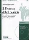 Il processo delle locazioni. Rito ordinario, convalida di sfratto, procedimento per decreto ingiuntivo. Con CD-ROM