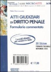 Atti giudiziari di diritto civile-Atti giudiziari di diritto penale. Formulario commentato (2 vol.)