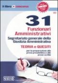 Trentuno funzionari amministrativi. Segretariato generale della giustizia amministrativa. Teoria e quesiti per la preparazione alla prova preselettiva e alle prove..