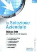 La Selezione aziendale: Teoria e Test per i colloqui e le prove di valutazione • Test di selezione e colloqui • Area logico-verbale • Area logico-matematica ... • Discipline settoriali • Lingue straniere