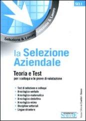 La Selezione aziendale: Teoria e Test per i colloqui e le prove di valutazione • Test di selezione e colloqui • Area logico-verbale • Area logico-matematica ... • Discipline settoriali • Lingue straniere