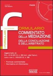 Formulario commentato della mediazione della conciliazione e dell'arbitrato. Con CD-ROM