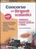 Concorso per dirigenti scolastici. Manuale per la preparazione alle prove scritte e orali