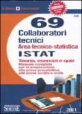 Sessantanove collaboratori tecnici. Area tecnico-statistica Istat. Teoria, esercizi e quiz