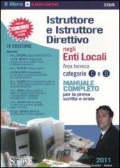 Istruttore e istruttore direttivo negli enti locali. Area tecnica categorie C e D. Manuale completo per la prova scritta e orale