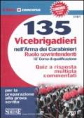 Centotrentacinque vicebrigadieri nell'Arma dei carabinieri. Ruolo sovrintendenti 16° corso di qualificazione. Quiz a risposta multipla commentati