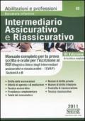 Intermediario assicurativo e riassicurativo. Manuale completo per la prova scritta e orale per l'iscrizione al Rui. Sezioni A e B