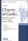 L'esperto del giudice. Manuale operativo del consulente tecnico d'ufficio