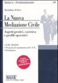 La nuova mediazione civile. Aspetti pratici, casistica e profili operativi