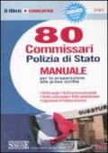 Ottanta commissari polizia di Stato. Manuale per la preparazione alla prova scritta