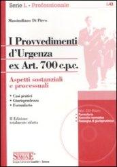 I provvedimenti d'urgenza ex art. 700 c.p.c. Aspetti sostanziali e processuali. Con CD-ROM