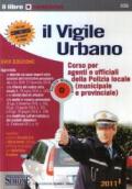 Il vigile urbano. Corso per agenti e ufficiali della polizia locale (municipale e provinciale)