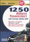 Milleduecentocinquanta allievi finanzieri nel corpo della GdF. Manuale completo (teoria e test) per la prova scritta di cultura generale
