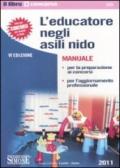 Educatore negli asili nido. Manuale per la preparazione ai concorsi e per l'aggiornamento professionale (L')