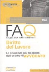 FAQ. Diritto del lavoro. Le domande più frequenti dell'esame di avvocato