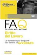 Diritto del lavoro. Manuale di base per la preparazione alla prova orale 2010-FAQ. Diritto del lavoro. Le domande più frequenti dell'esame di avvocato 2011 (2 vol.)