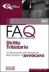 Diritto tributario. Manuale di base per la preparazione alla prova orale 2010-FAQ. Diritto tributario. Le domande più frequenti dell'esame di avvocato 2011 (2 vol.)