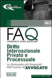 Diritto internazionale privato 2010-FAQ. Diritto internazionale privato e processuale. Le domande più frequenti dell'esame di avvocato 2011 (2 vol.)