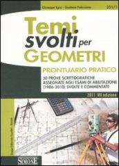 Temi svolti per geometri. Prontuario pratico. 50 prove scrittografiche assegnate agli esami di abilitazione (1986-2010) svolte e commentate