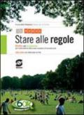 Stare alle regole. Diritto ed economia. Senza codice civile. Per il biennio delle Scuole superiori