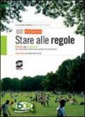 Stare alle regole. Diritto ed economia. Senza codice civile. Per il biennio delle Scuole superiori