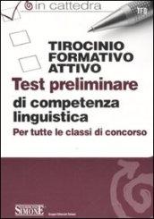 Tirocinio formativo attivo. Test preliminare di competenza linguistica. Per tutte le classi di concorso