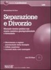 Separazione e divorzio. Manuale teorico-pratico con ampia casistica giurisprudenziale e formulario. Con CD-ROM