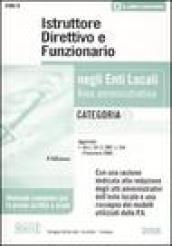 Istruttore direttivo e funzionario negli enti locali. Area amministrativa. Categoria D. Manuale completo per la prova scritta e orale